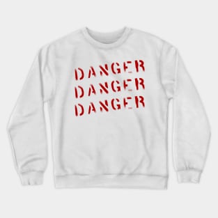 Danger Crewneck Sweatshirt